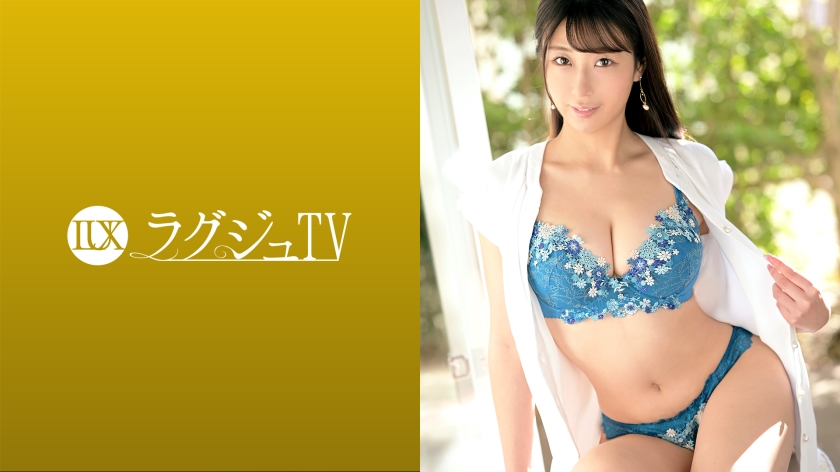 ラグジュTV 1528 「本当は責められてみたいんです…」プライベートのセックスではSな美人秘書が、密かな願望を叶えるためにAV出演！普段では味わえない男優のセックステクニックで甘美なる快感によいしれる！！